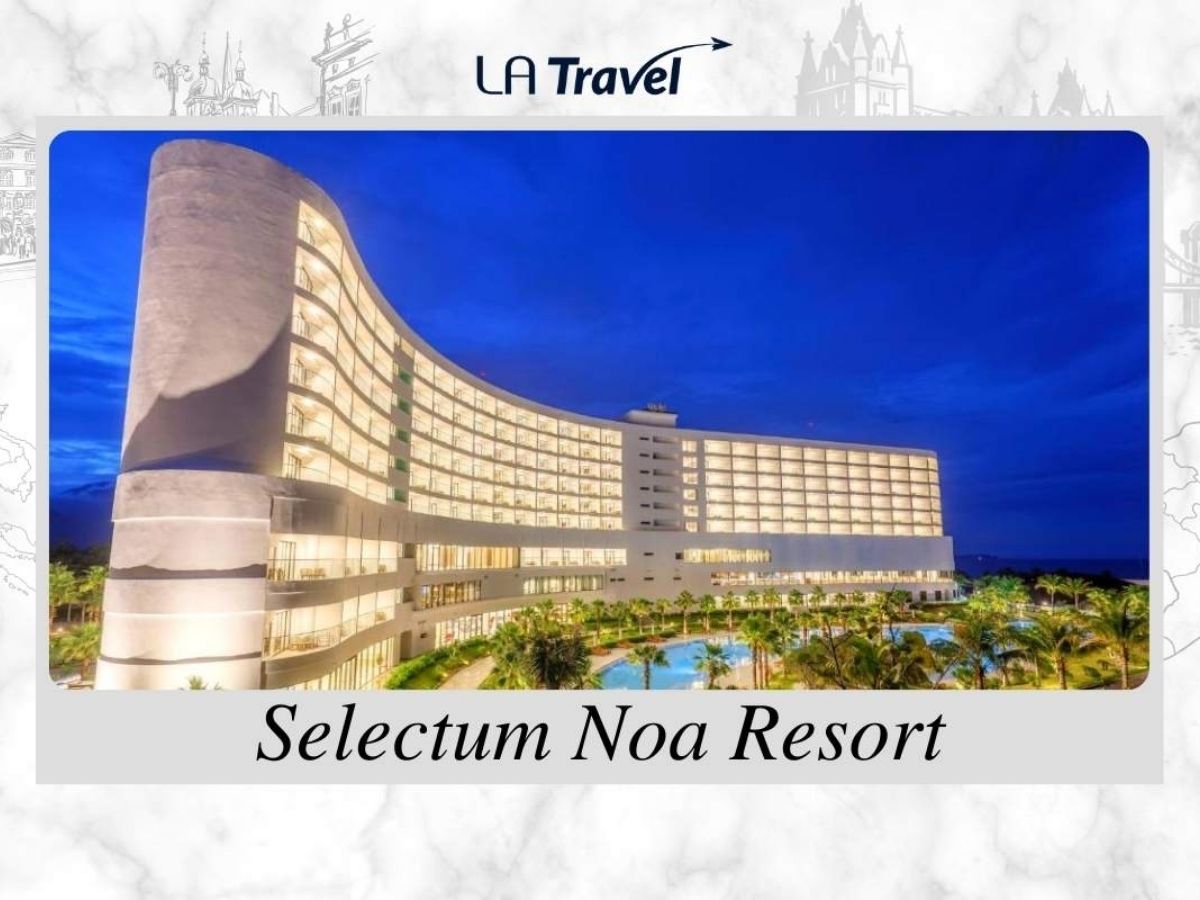 SELECTUM NOA CAM RANH - top resort Cam Ranh view đẹp, chất lượng